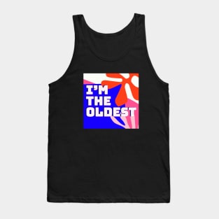 Im the oldest |siblings Tank Top